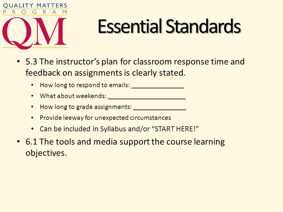 5.3 The instructors plan for classroom response time and feedback on assignments is clearly stated.