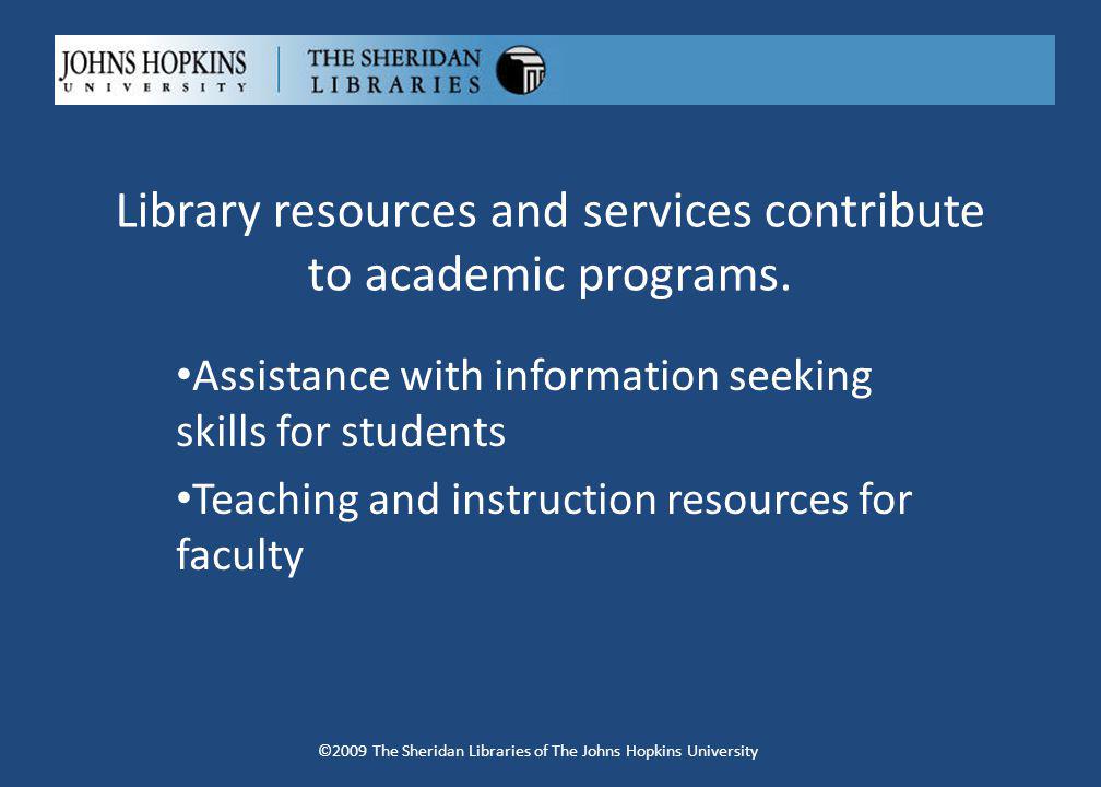 Library resources and services contribute to academic programs.