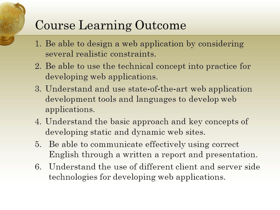 Course Learning Outcome 1.Be able to design a web application by considering several realistic constraints.
