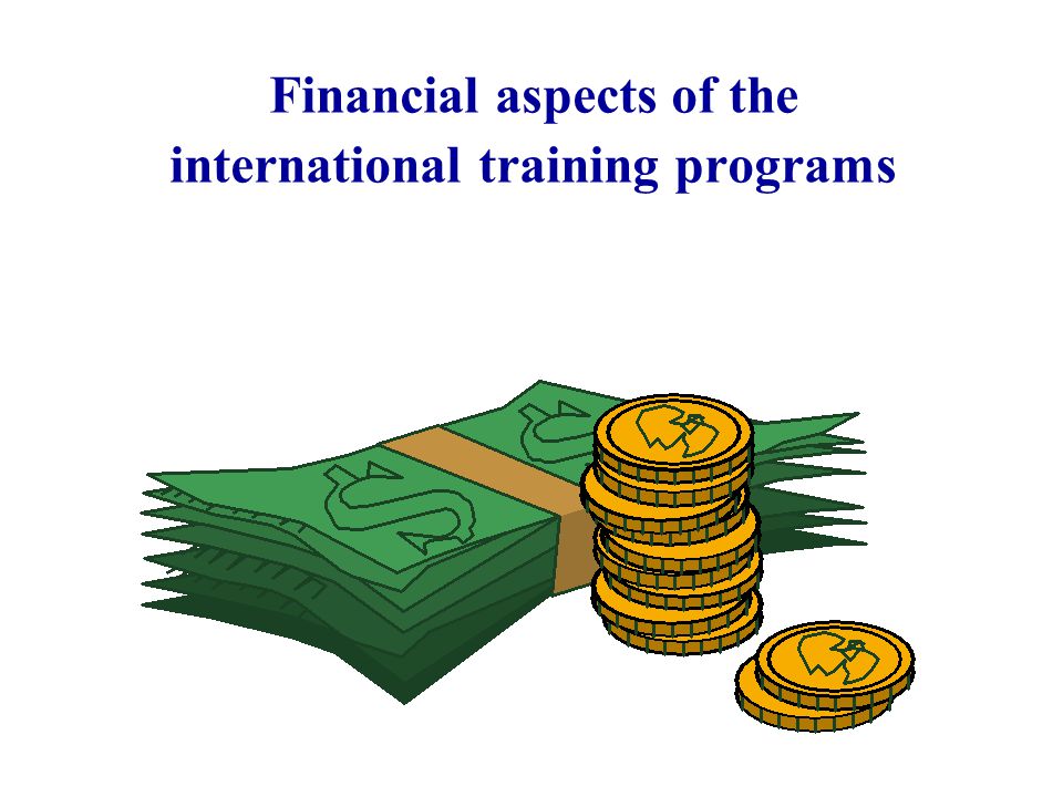 Financial aspects of the international training programs