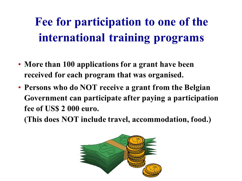 Fee for participation to one of the international training programs More than 100 applications for a grant have been received for each program that was organised.