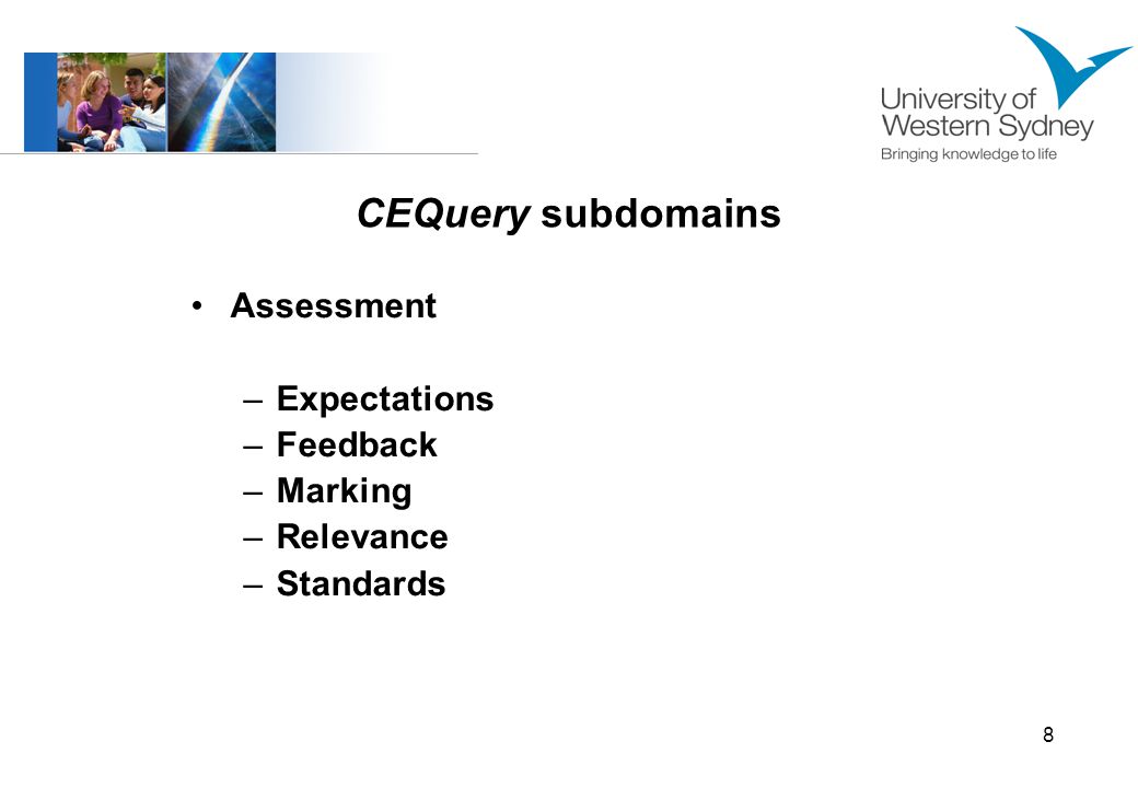 8 CEQuery subdomains Assessment –Expectations –Feedback –Marking –Relevance –Standards