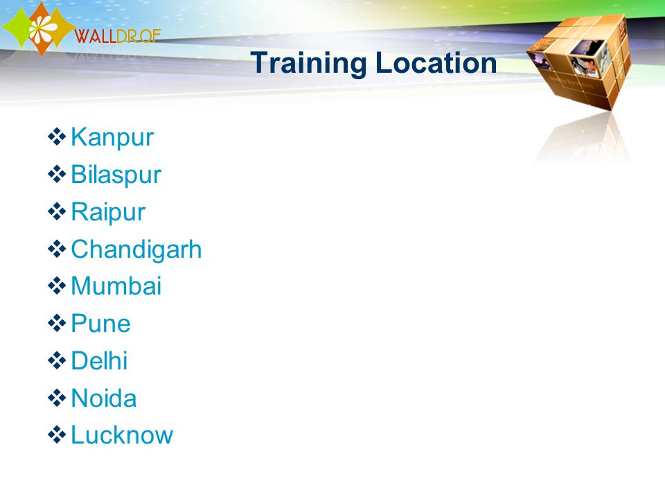 Training Location Kanpur Bilaspur Raipur Chandigarh Mumbai Pune Delhi Noida Lucknow