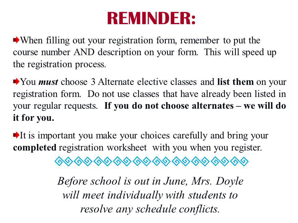 REMINDER: When filling out your registration form, remember to put the course number AND description on your form.