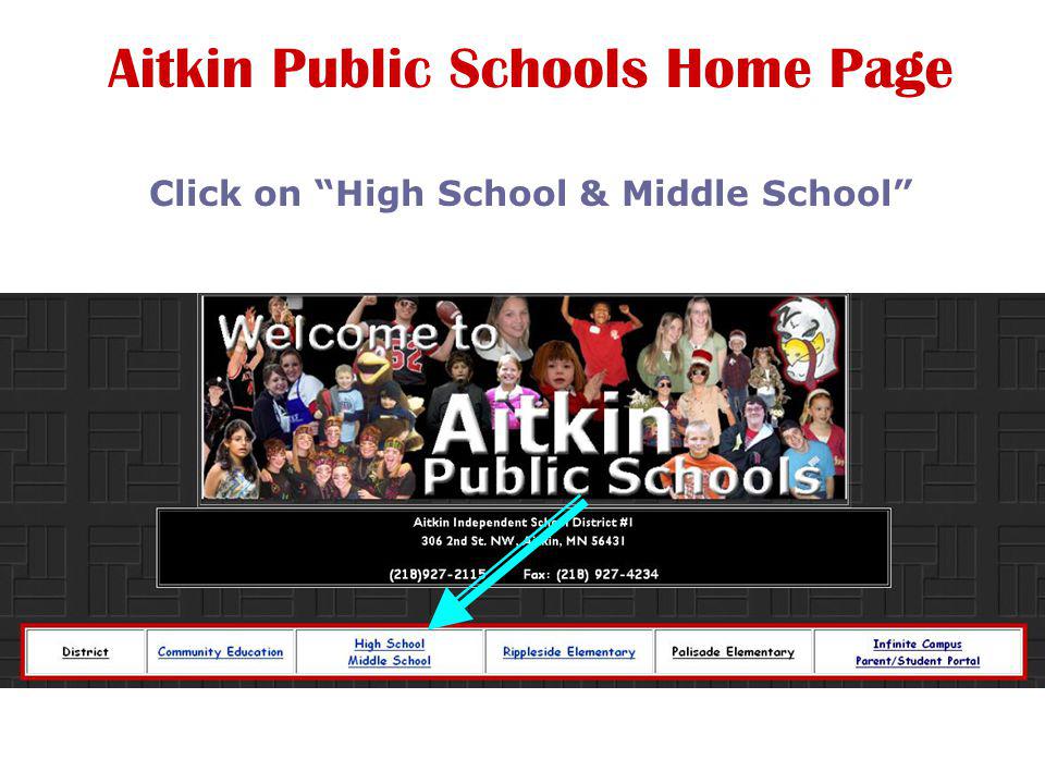 Click on High School & Middle School Aitkin Public Schools Home Page