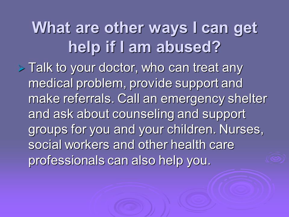What are other ways I can get help if I am abused.