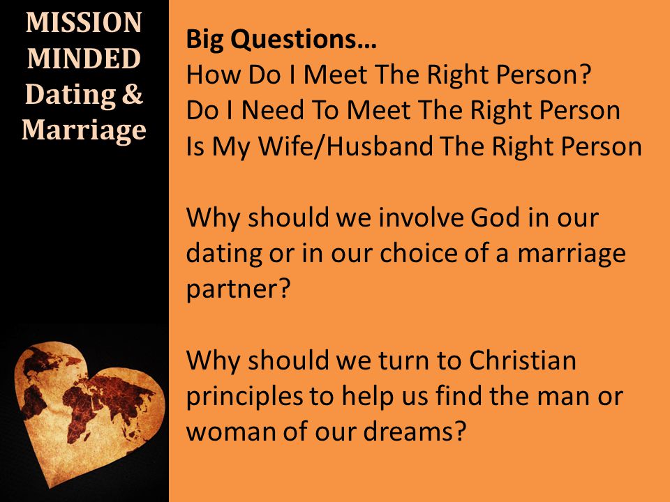 Presentation on theme: "MISSION MINDED Dating & Marriage. 