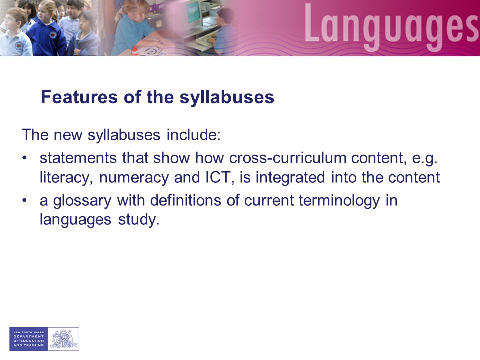 Features of the syllabuses The new syllabuses include: statements that show how cross-curriculum content, e.g.