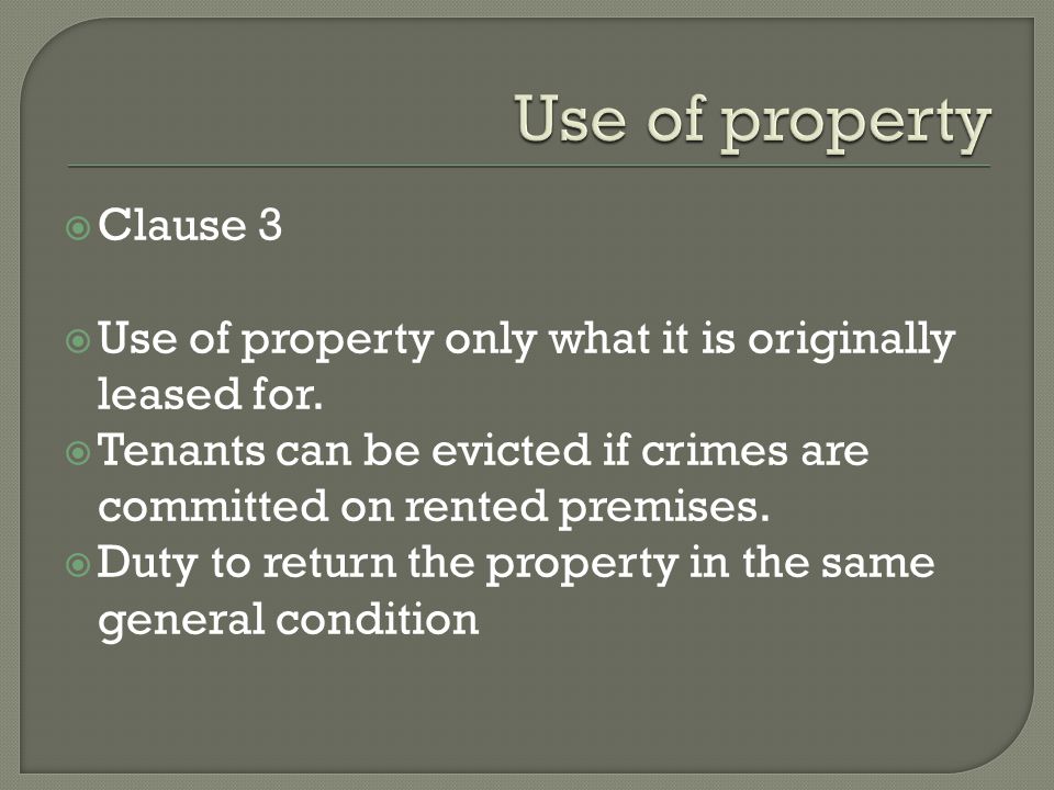 Clause 3 Use of property only what it is originally leased for.