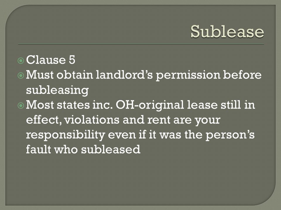 Clause 5 Must obtain landlords permission before subleasing Most states inc.