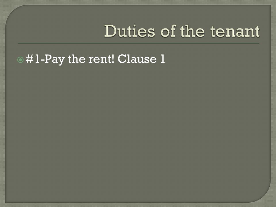 #1-Pay the rent! Clause 1