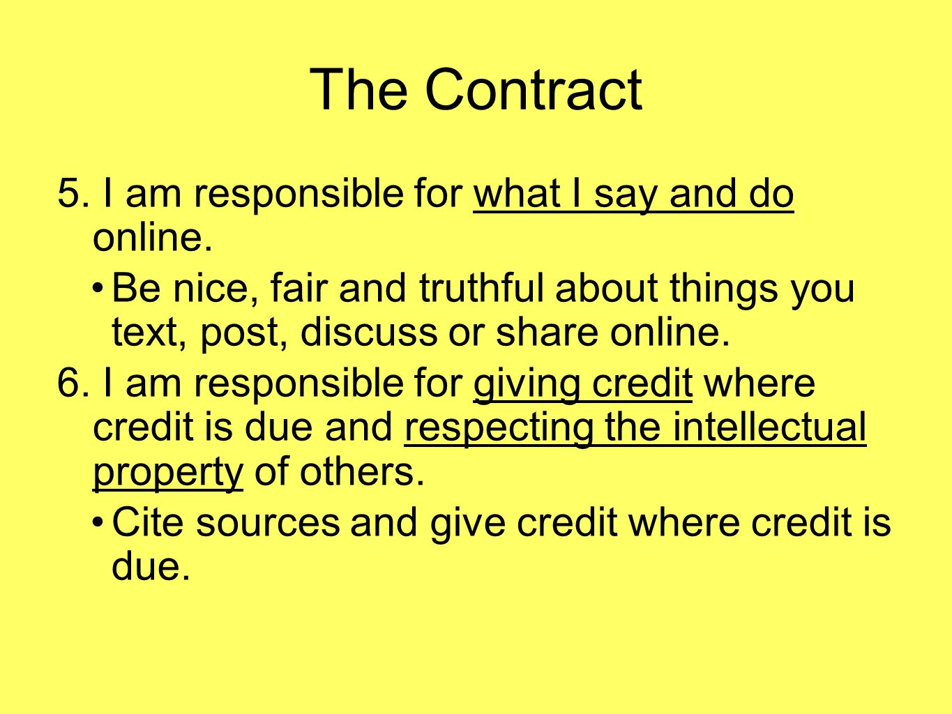 The Contract 5. I am responsible for what I say and do online.