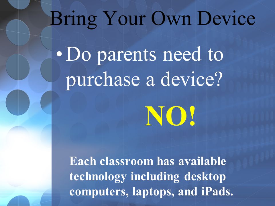 Bring Your Own Device Do parents need to purchase a device.