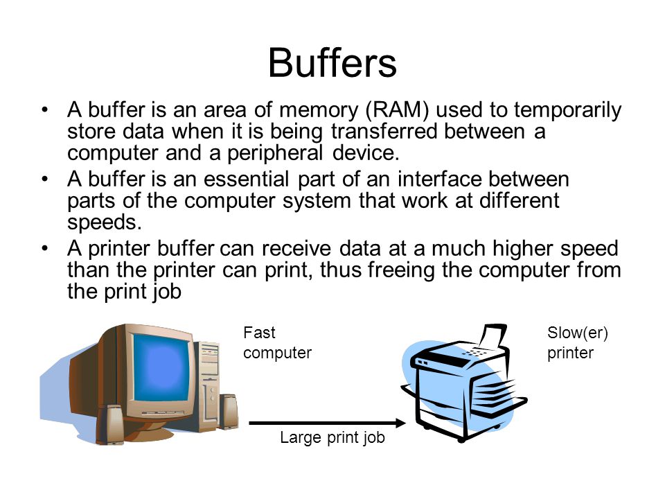 Buffers & Spoolers J L Martin Think about it… All I/O is relatively slow.  For most of us, input by typing is painfully slow. From the CPUs point. -  ppt download