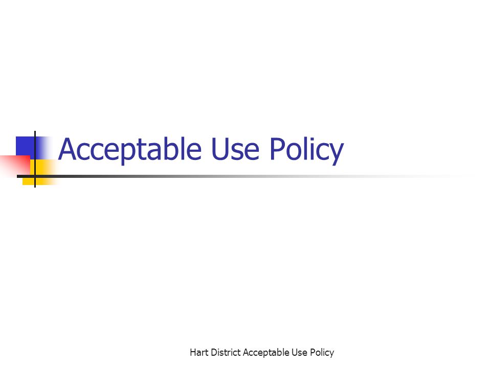 Hart District Acceptable Use Policy Acceptable Use Policy