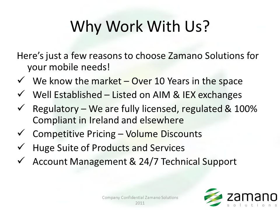 Why Work With Us. Heres just a few reasons to choose Zamano Solutions for your mobile needs.