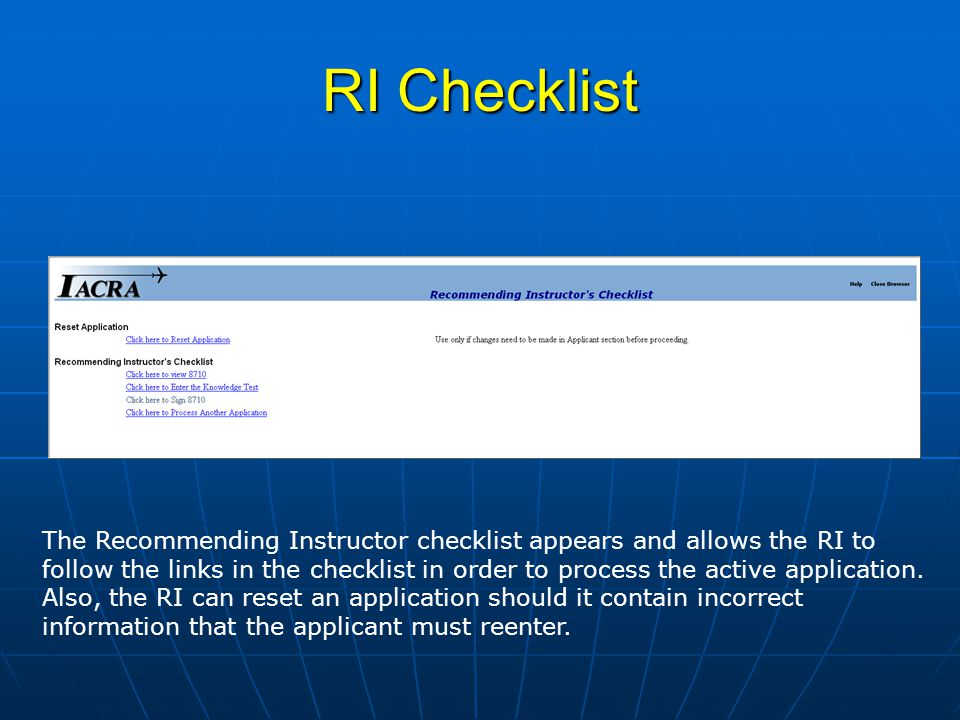 RI Checklist The Recommending Instructor checklist appears and allows the RI to follow the links in the checklist in order to process the active application.