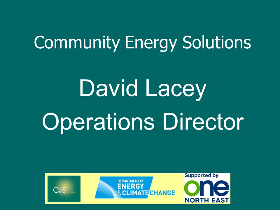 Community Energy Solutions David Lacey Operations Director