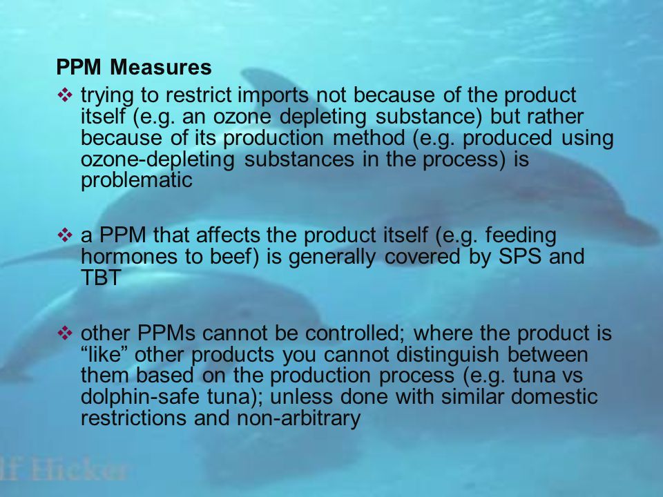 PPM Measures trying to restrict imports not because of the product itself (e.g.