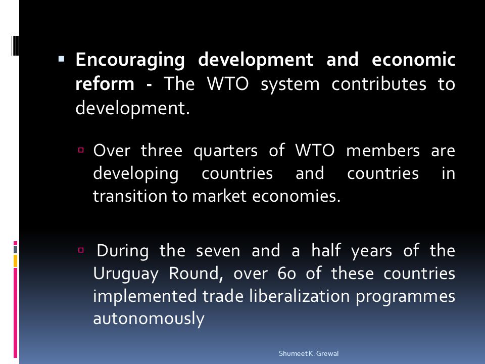 Encouraging development and economic reform - The WTO system contributes to development.