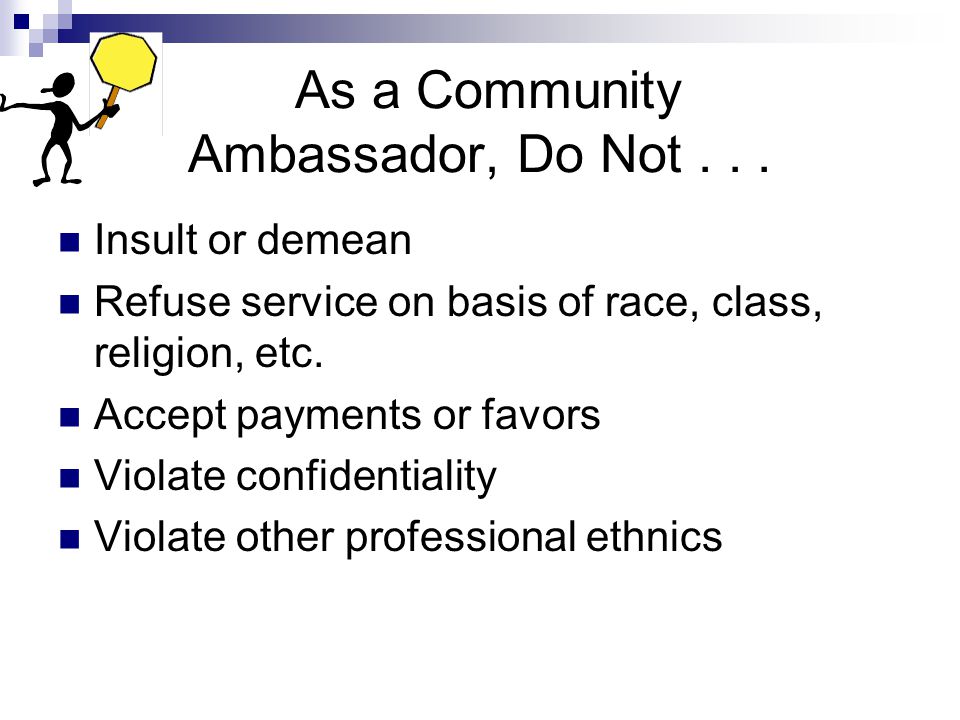 As a Community Ambassador, Do Not...