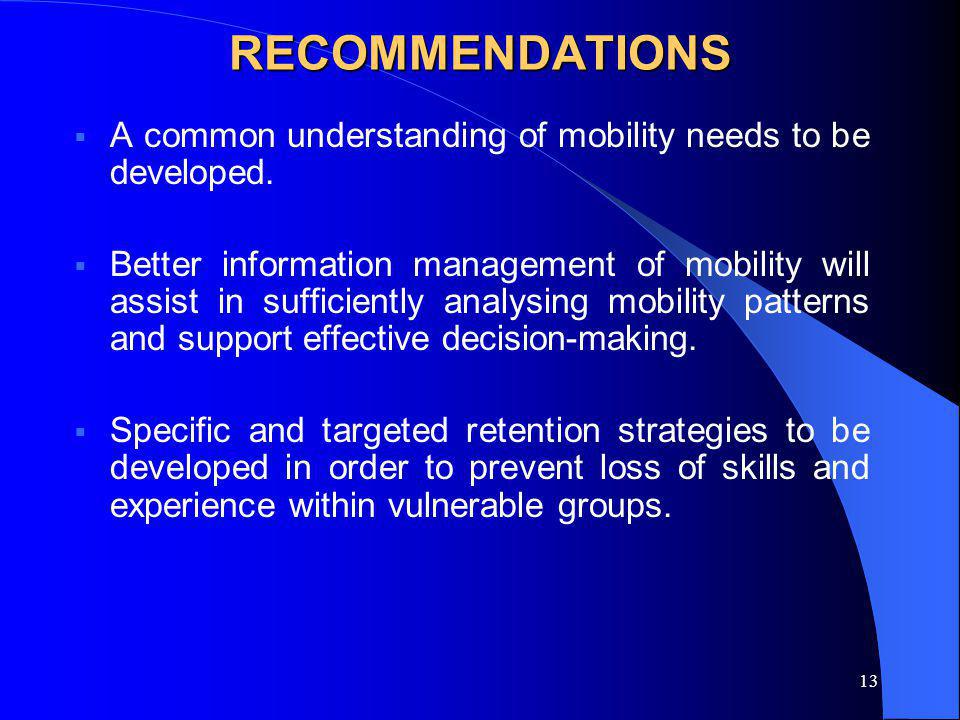 13 RECOMMENDATIONS A common understanding of mobility needs to be developed.