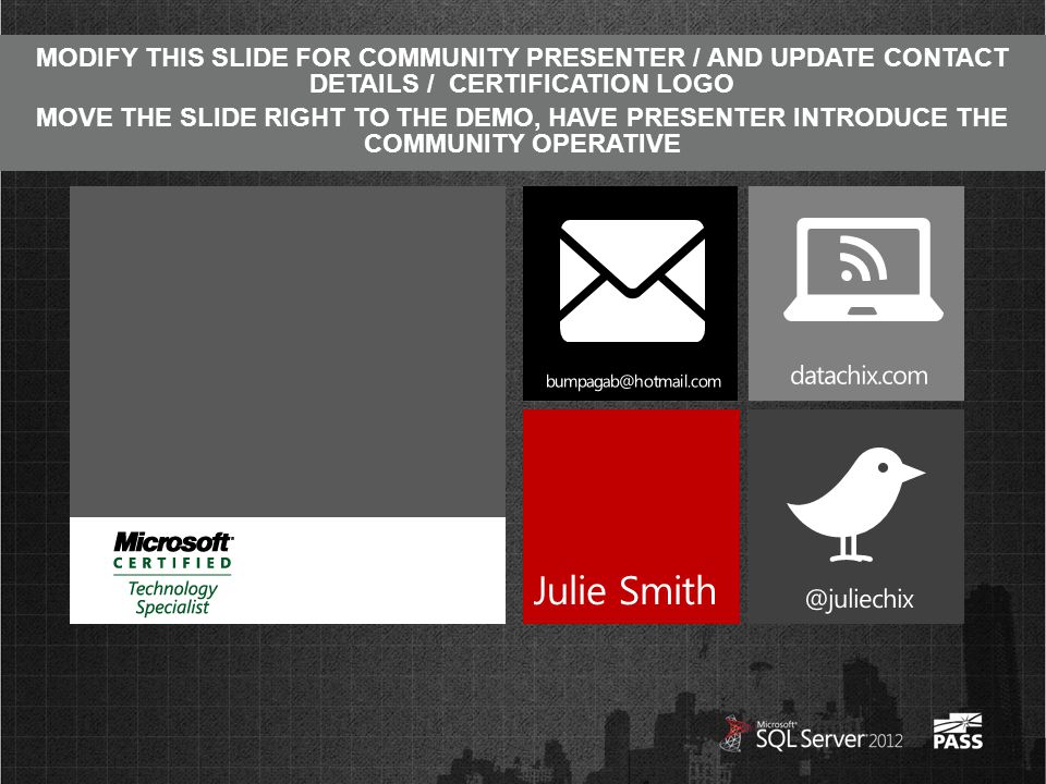 MODIFY THIS SLIDE FOR COMMUNITY PRESENTER / AND UPDATE CONTACT DETAILS / CERTIFICATION LOGO MOVE THE SLIDE RIGHT TO THE DEMO, HAVE PRESENTER INTRODUCE THE COMMUNITY OPERATIVE