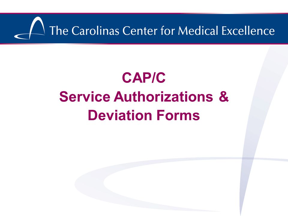 CAP/C Service Authorizations & Deviation Forms