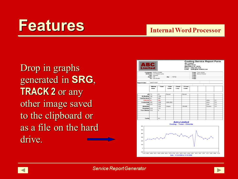 Features Service Report Generator Drop in graphs generated in SRG, TRACK 2 or any other image saved to the clipboard or as a file on the hard drive.