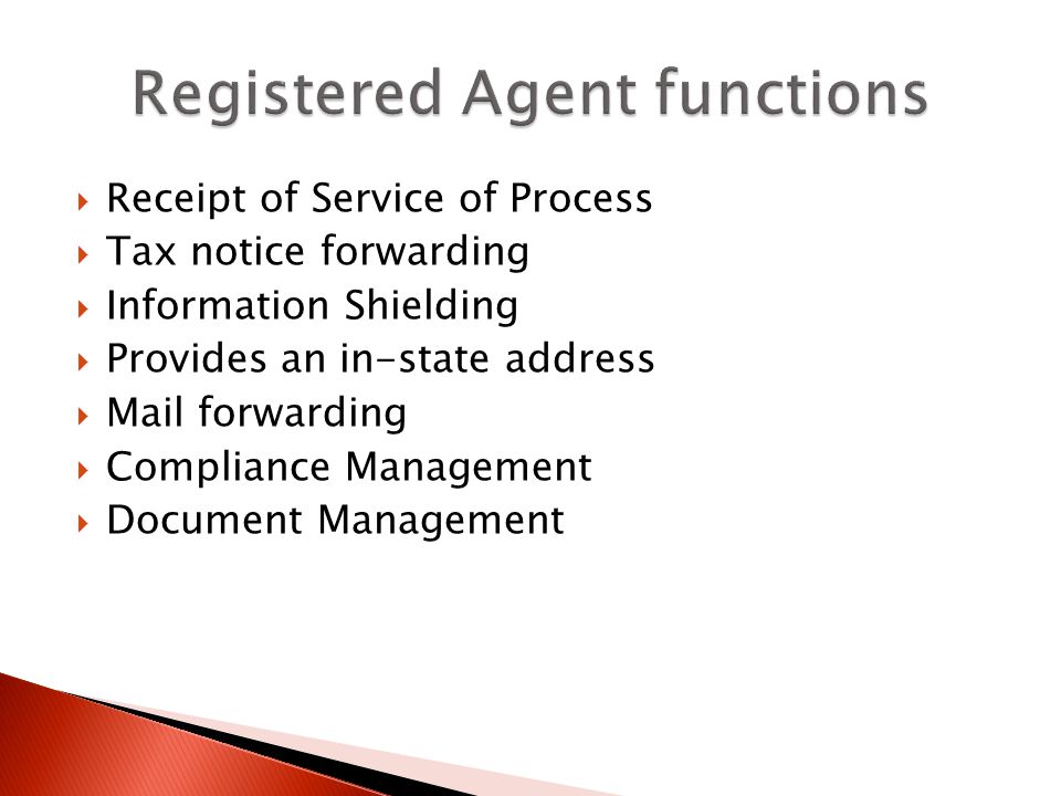 Receipt of Service of Process Tax notice forwarding Information Shielding Provides an in-state address Mail forwarding Compliance Management Document Management
