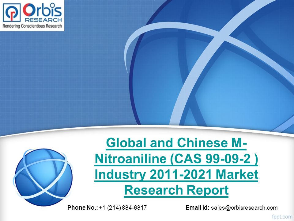 Global and Chinese M- Nitroaniline (CAS ) Industry Market Research Report Phone No.: +1 (214) id: