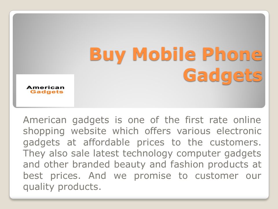 Buy Mobile Phone Gadgets American gadgets is one of the first rate online shopping website which offers various electronic gadgets at affordable prices to the customers.