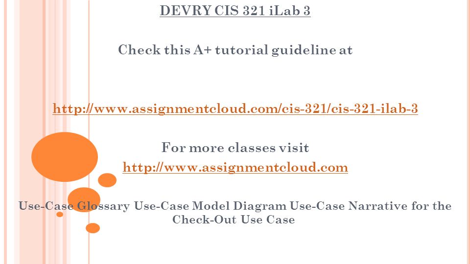 DEVRY CIS 321 iLab 3 Check this A+ tutorial guideline at   For more classes visit   Use-Case Glossary Use-Case Model Diagram Use-Case Narrative for the Check-Out Use Case