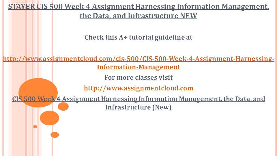STAYER CIS 500 Week 4 Assignment Harnessing Information Management, the Data, and Infrastructure NEW Check this A+ tutorial guideline at   Information-Management For more classes visit   CIS 500 Week 4 Assignment Harnessing Information Management, the Data, and Infrastructure (New)