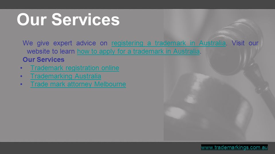 Our Services We give expert advice on registering a trademark in Australia.