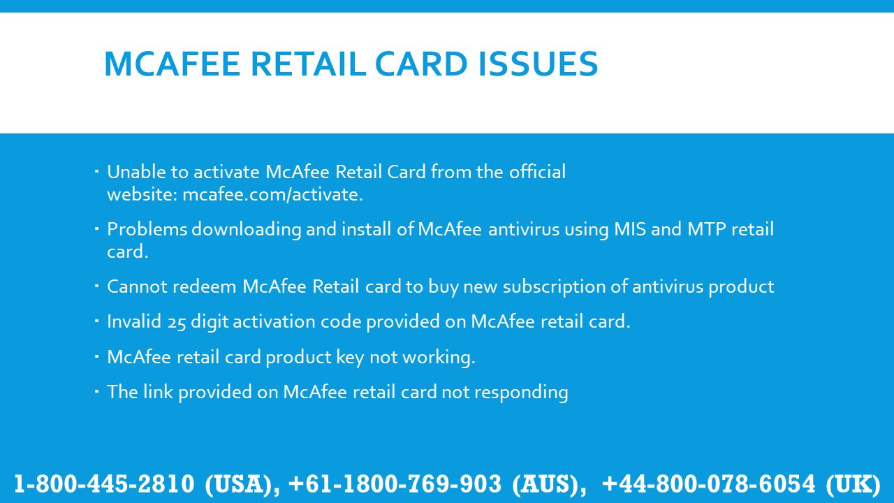 MCAFEE RETAIL CARD ISSUES  Unable to activate McAfee Retail Card from the official website: mcafee.com/activate.