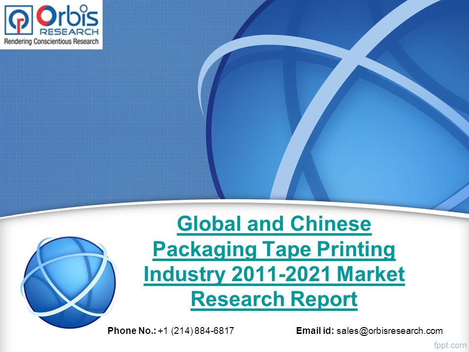 Global and Chinese Packaging Tape Printing Industry Market Research Report Phone No.: +1 (214) id: