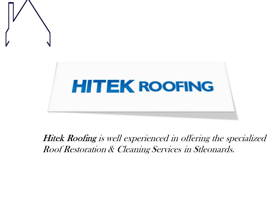 Hitek Roofing is well experienced in offering the specialized Roof Restoration & Cleaning Services in Stleonards.