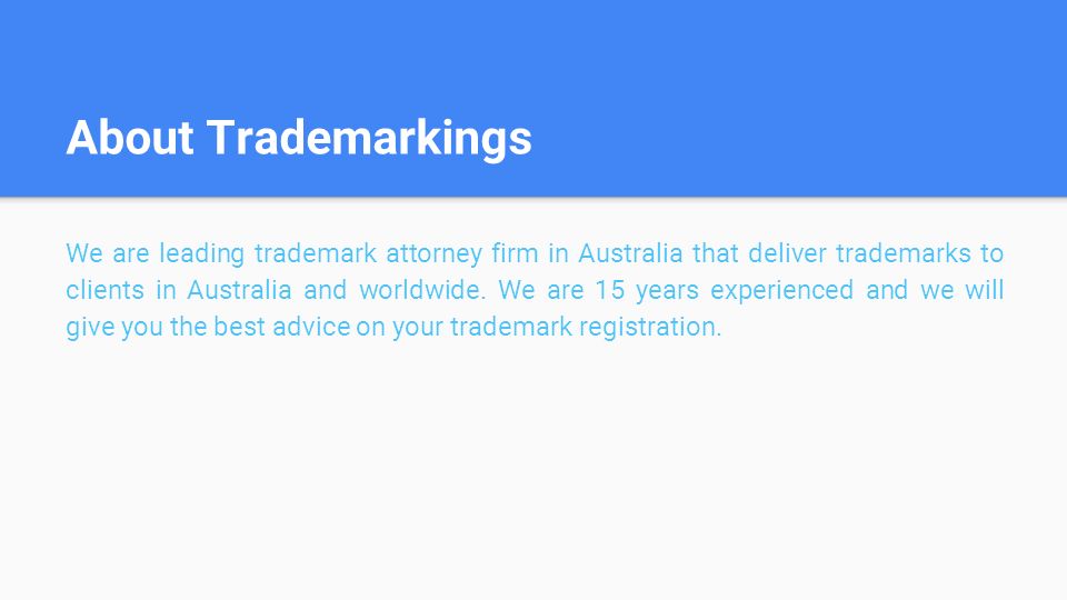 About Trademarkings We are leading trademark attorney firm in Australia that deliver trademarks to clients in Australia and worldwide.
