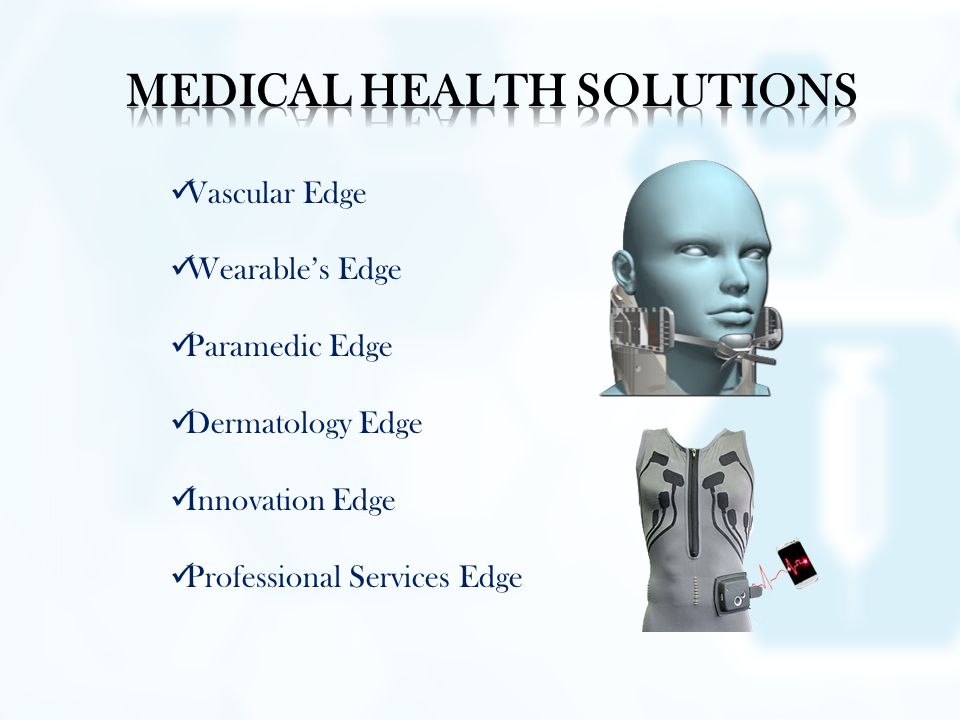 Vascular Edge Wearable’s Edge Paramedic Edge Dermatology Edge Innovation Edge Professional Services Edge