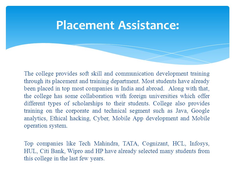 The college provides soft skill and communication development training through its placement and training department.