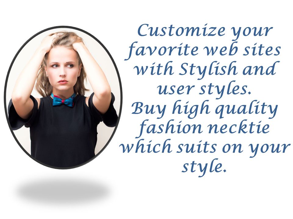 Customize your favorite web sites with Stylish and user styles.