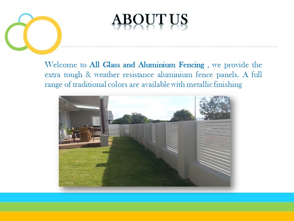 Welcome to All Glass and Aluminium Fencing, we provide the extra tough & weather resistance aluminium fence panels.