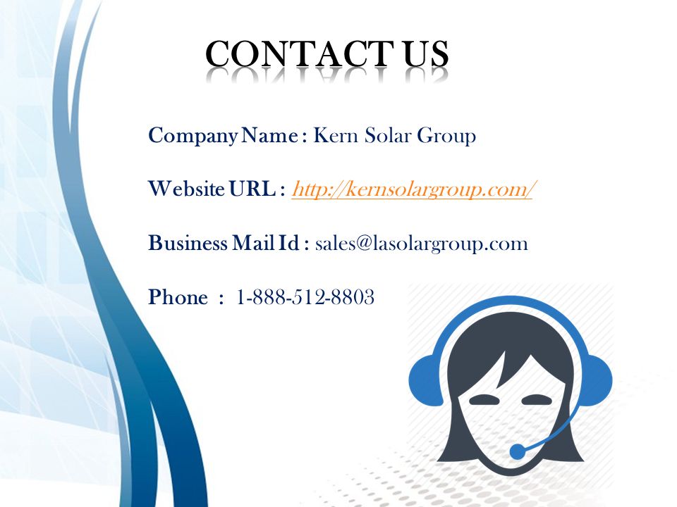 Company Name : Kern Solar Group Website URL :   Business Mail Id : Phone :