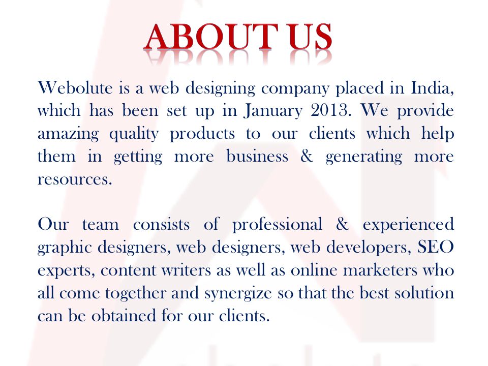 Webolute is a web designing company placed in India, which has been set up in January 2013.