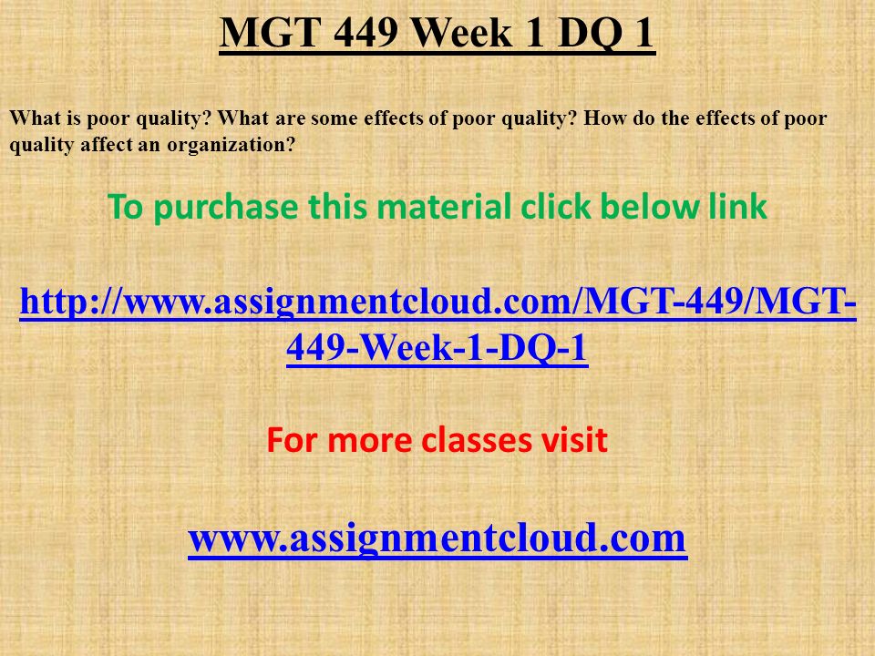 MGT 449 Week 1 DQ 1 What is poor quality. What are some effects of poor quality.
