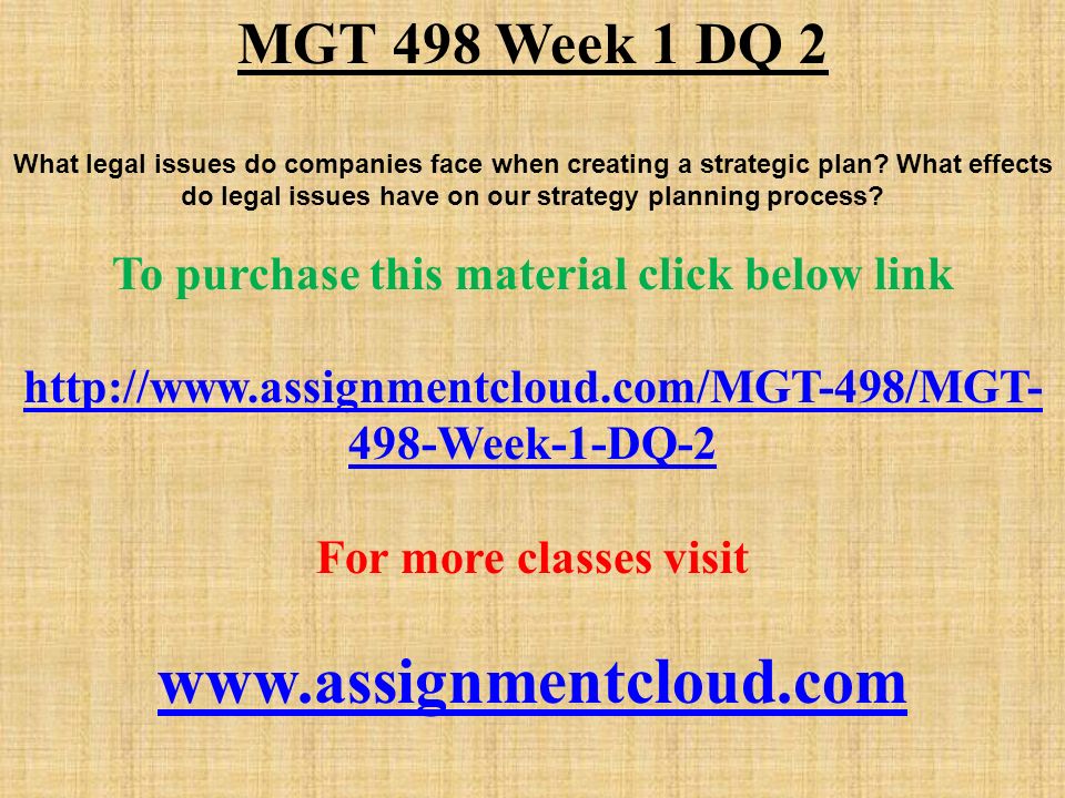MGT 498 Week 1 DQ 2 What legal issues do companies face when creating a strategic plan.