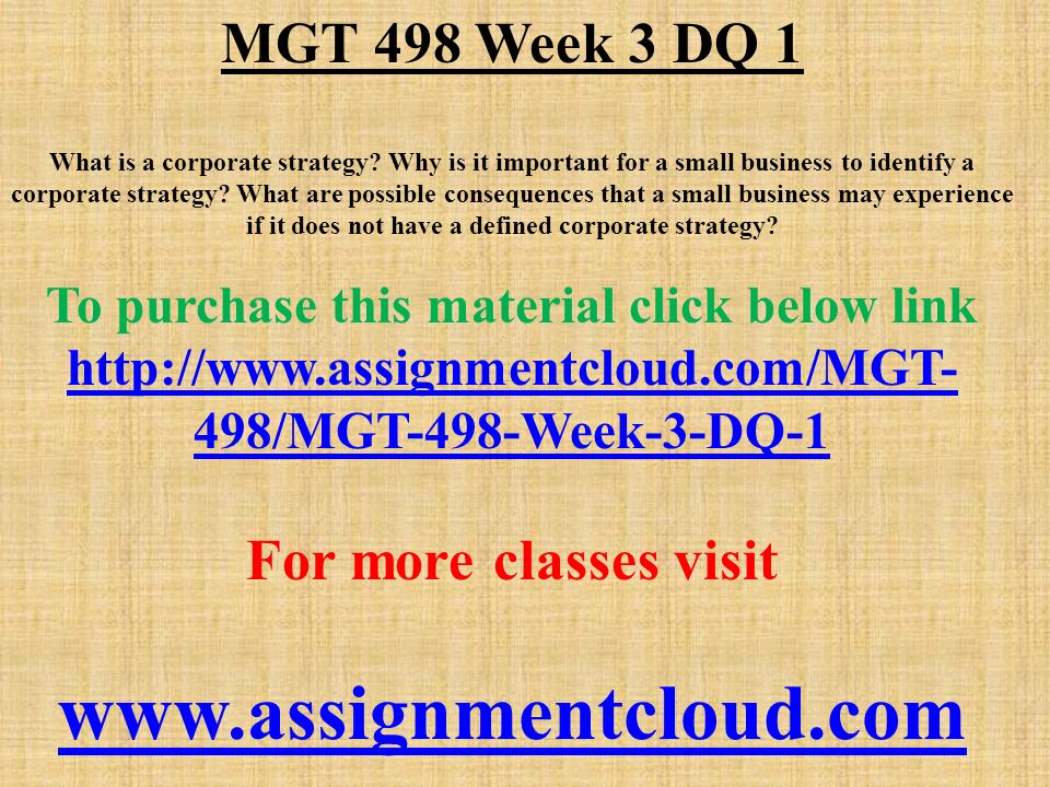 MGT 498 Week 3 DQ 1 What is a corporate strategy.