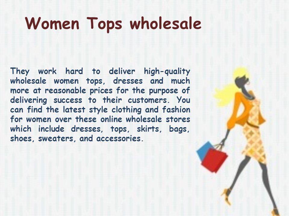 Women Tops wholesale They work hard to deliver high-quality wholesale women tops, dresses and much more at reasonable prices for the purpose of delivering success to their customers.