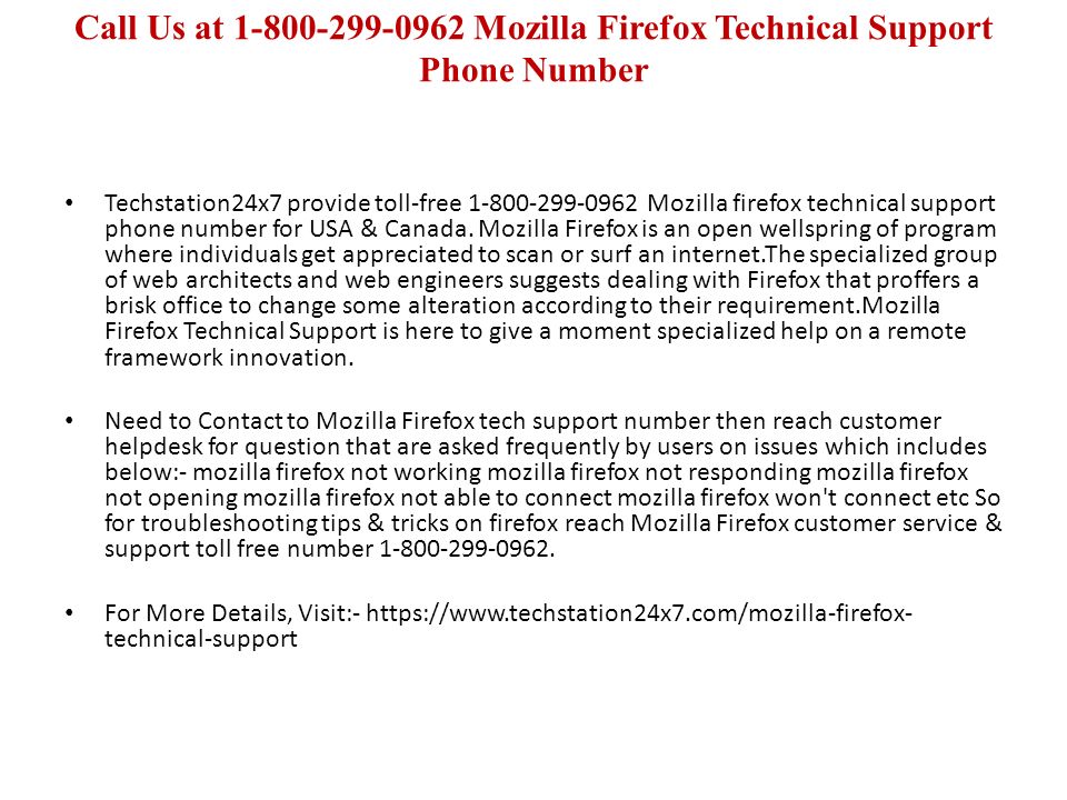 Call Us at Mozilla Firefox Technical Support Phone Number Techstation24x7 provide toll-free Mozilla firefox technical support phone number for USA & Canada.